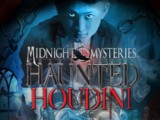 Midnight Mysteries Haunted Houdini